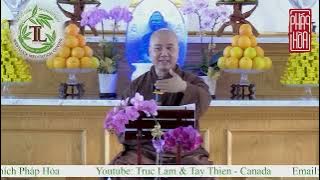 Mới nhất Thầy Thích Pháp Hòa Giảng tại Tu viện Trúc Lâm