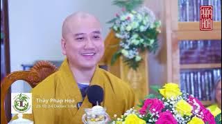 Sống đúng đạo, may mắn tự khắc đến Thầy Thích Pháp Hòa